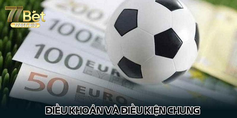 Tìm hiểu đôi nét về điều kiện điều khoản 77bet